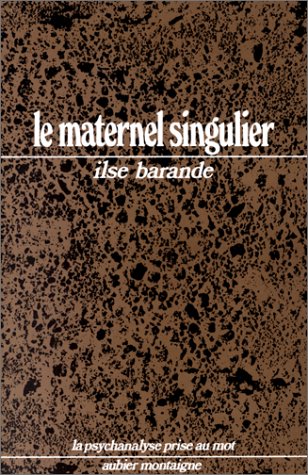 Stock image for Le Maternel singulier: Freud et Leonard de Vinci (La Psychanalyse prise au mot) (French Edition) for sale by Wonder Book