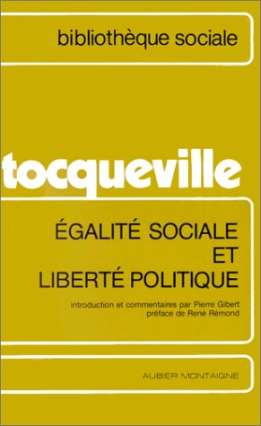 Ã‰galitÃ© sociale et libertÃ© politique (9782700700701) by Tocqueville, Alexis De