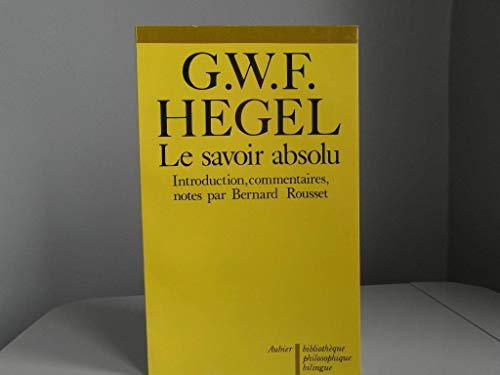 Beispielbild fr Le Savoir absolu Hegel, Georg-Wilhelm-Friedrich zum Verkauf von Librairie Parrsia