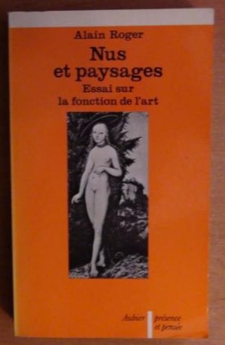 9782700701081: NUS ET PAYSAGES ESSAI SUR LA FONCTION DE L'ART: Essai sur la signification de l'art