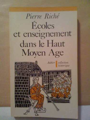 9782700701333: Les coles et l'enseignement dans l'Occident chrtien de la fin du Ve sicle au milieu du XIe sicle