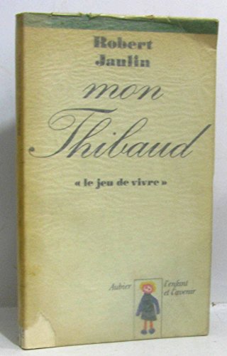 9782700702033: Mon Thibaud: "le jeu de vivre"