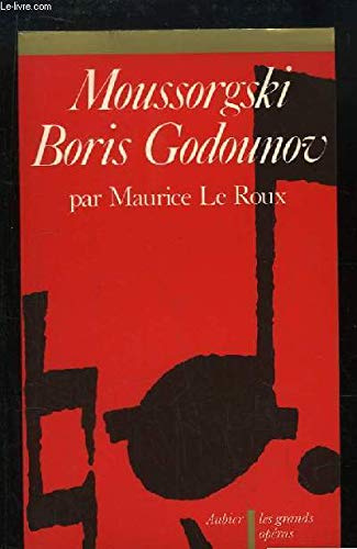 Imagen de archivo de Moussorgski, Boris Godounov Le Roux, Maurice a la venta por MaxiBooks