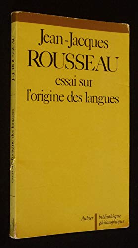 9782700702248: ESSAI SUR L'ORIGINE DES LANGUES: PRECEDE DE : JEAN-JACQUES ROUSSEAU OU LA DOUBLE