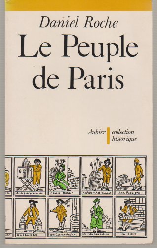 Beispielbild fr Le peuple de Paris: Essai sur la culture populaire au XVIIIe sie`cle (Collection Historique) (French Edition) zum Verkauf von Wonder Book