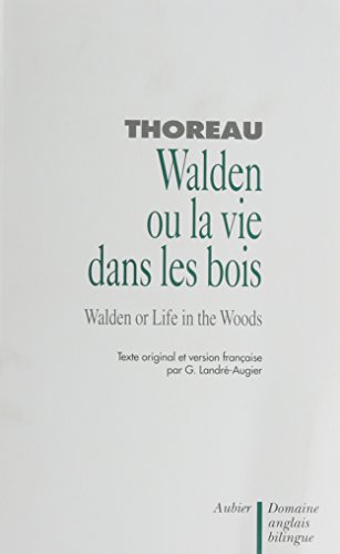 Walden ou La vie dans les bois: - TEXTE ORIGINAL ET VERSION FRANCAISE (9782700702781) by Thoreau, Henry David