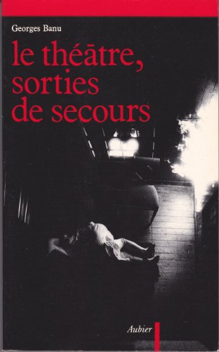 Beispielbild fr Le Thtre, sorties de secours zum Verkauf von Ammareal