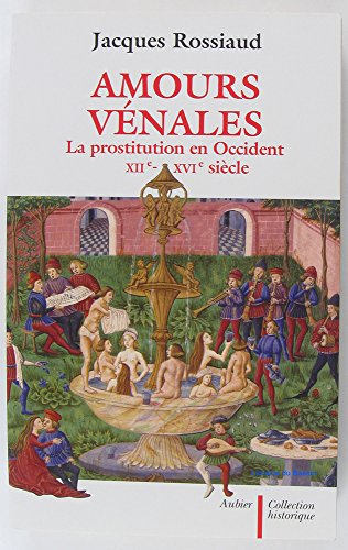 Amours vÃ©nales: la prostitution en Occident : XIIe-XVIe siÃ¨cle (9782700703962) by Rossiaud, Jacques