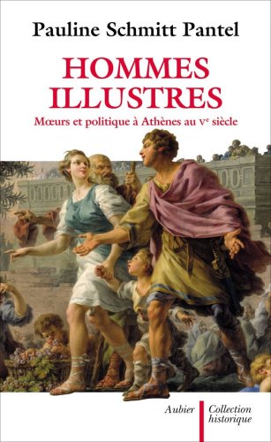 Beispielbild fr Hommes Illustres : Moeurs Et Politique  Athnes Au Ve Sicle zum Verkauf von RECYCLIVRE