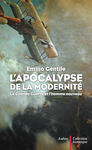 Beispielbild fr L'Apocalypse de la modernit: la Grande Guerre et l'homme nouveau zum Verkauf von Gallix