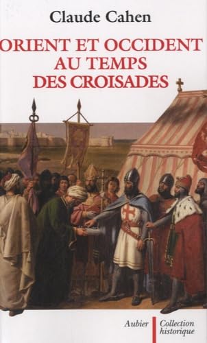 Beispielbild fr Orient et Occident au temps des Croisades zum Verkauf von Gallix