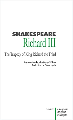 Imagen de archivo de RICHARD III, BILINGUE ANGLAIS-FRANCAIS: THE TRAGEDY OF KING RICHARD THE THIRD a la venta por Gallix