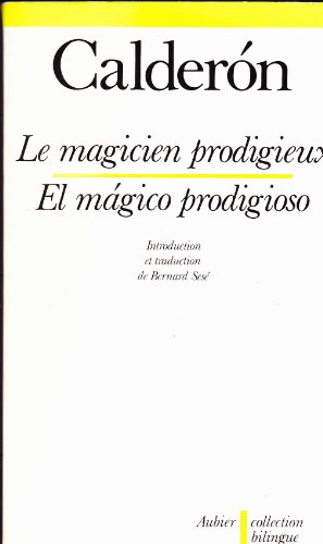 Le Magicien prodigieux: - INTRODUCTION ET TRADUCTION (9782700714036) by CalderÃ³n De La Barca, Pedro