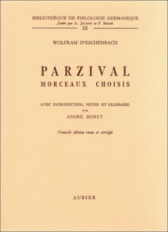 9782700716047: Wolfram d'Eschenbach, Parzival : Edition bilingue Franais (Commentaires) / Allemand (Textes)