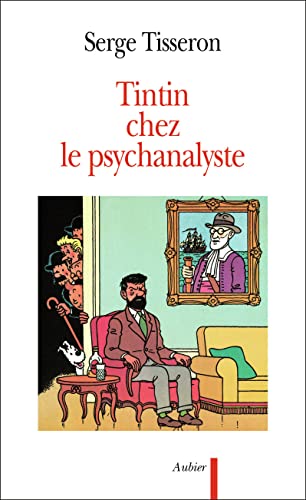 9782700721423: Tintin chez le psychanalyste: essai sur la cration graphique et la mise en scne de ses enjeux dans l'oeuvre d'Herg