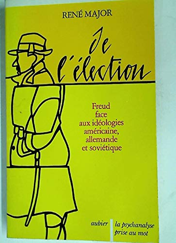 Beispielbild fr De l'lection: Freud face aux idologies amricaine, allemande et sovitique. zum Verkauf von Plurabelle Books Ltd