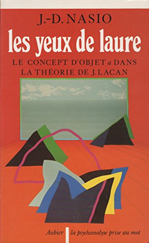 9782700721454: Les Yeux de Laure: Le concept d'objet a dans la thorie de J. Lacan... Introduction  la topologie psychanalytique