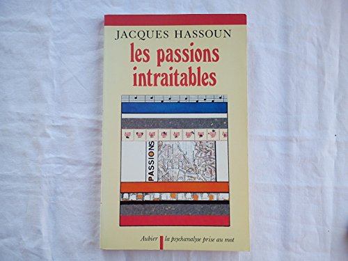 Stock image for Les Passions intraitables Hassoun, Jacques for sale by LIVREAUTRESORSAS