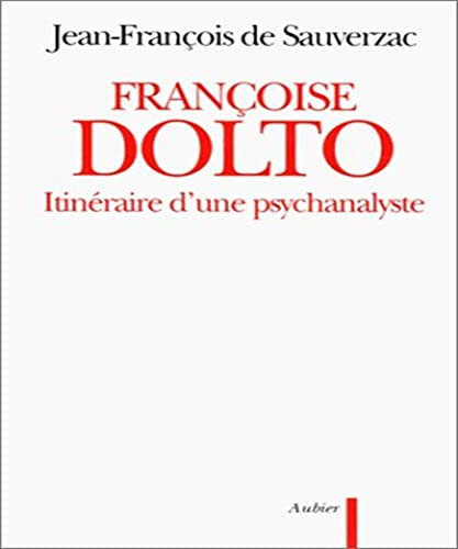 9782700721652: Franoise Dolto: Itinraire d'une psychanalyste