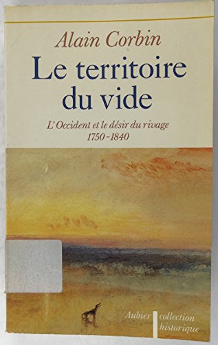 Stock image for Le Territoire du vide: L'Occident et le d sir du rivage, 1750-1840 for sale by ThriftBooks-Atlanta