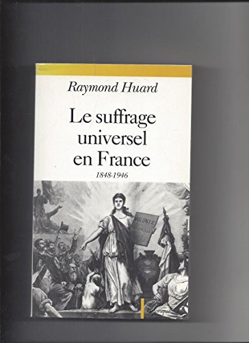 Le Suffrage Universel En France (1848-1946).