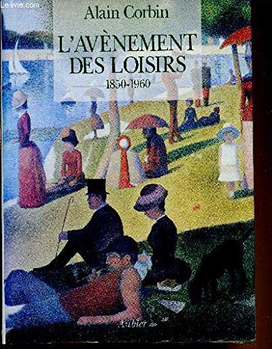 Beispielbild fr L'avnement des loisirs : 1850-1960 zum Verkauf von Ammareal