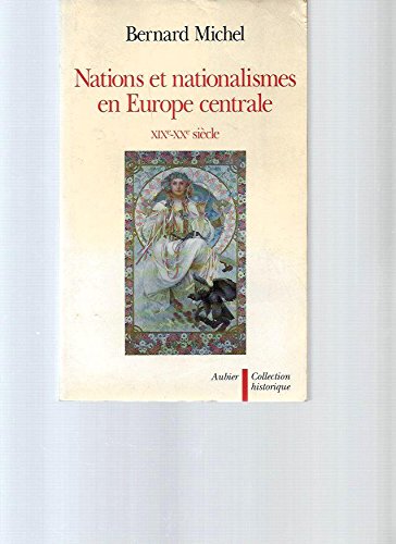 Beispielbild fr Nations et nationalismes en Europe centrale, XIXe-XXe sicle zum Verkauf von Ammareal
