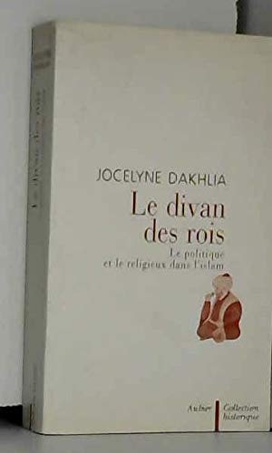 Beispielbild fr Le divan des rois : Le politique et le religieux dans l'islam zum Verkauf von Ammareal