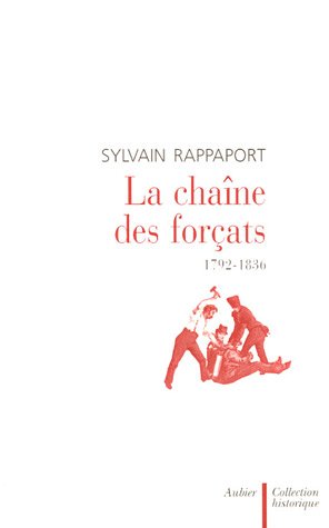 Beispielbild fr La Chane des forats : 1792-1836 zum Verkauf von medimops