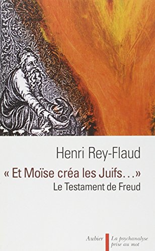 Beispielbild fr Et Mose cra les juifs.: Le Testament de Freud zum Verkauf von Ammareal