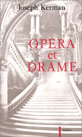 OpÃ©ra et drame (9782700725186) by Kerman, Joseph