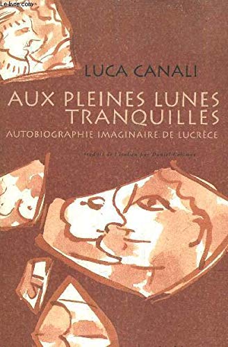 Beispielbild fr Aux pleines lunes tranquilles : Autobiographie imaginaire de Lucrce zum Verkauf von Ammareal