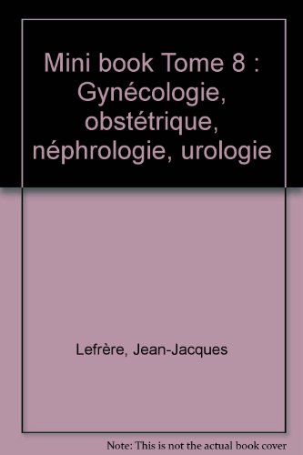 Beispielbild fr Mini book 8 : gyncologie, obstetrique, nephrologie, urologie zum Verkauf von Librairie Th  la page