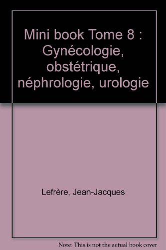 9782700801996: Mini book Tome 8: Gyncologie, obsttrique, nphrologie, urologie