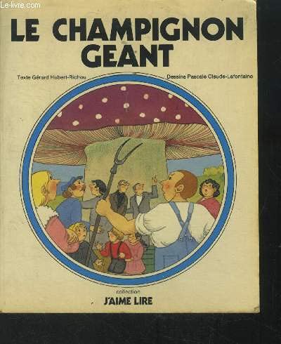 Beispielbild fr Le Champignon gant (Collection J'aime lire) zum Verkauf von Bay Used Books