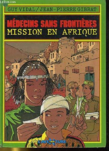 Beispielbild fr Mdecins sans frontires, N 1 : Mission en Afrique zum Verkauf von Ammareal