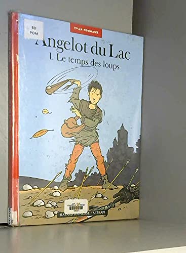 Angelot du Lac, 1 : Le Temps des loups - Pommaux, Yvan: 9782700940725 -  AbeBooks