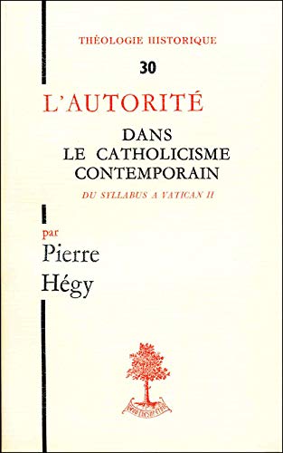 Beispielbild fr TH N30 - L'AUTORITE DANS LE CATHOLICISME CONTEMPORAIN zum Verkauf von Gallix
