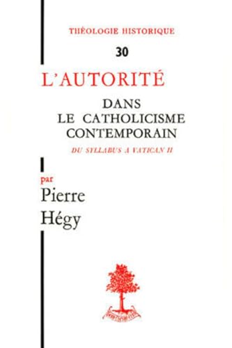 TH N30 - L'AUTORITE DANS LE CATHOLICISME CONTEMPORAIN (9782701000640) by HEGY PIERRE, Pierre