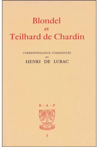 BAP nÂ°1 - Blondel et Teilhard de Chardin (9782701002224) by Lubac, Henri De