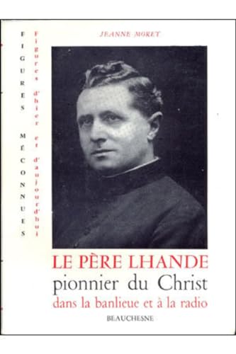 Stock image for LE PERE LHANDE PIONNIER DU CHRIST DANS LA BANLIEUEET A LA RADIO for sale by pompon