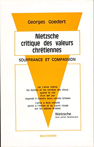 Beispielbild fr NIETZSCHE - CRITIQUE DES VALEURS CHRETIENNES - SOUFFRANCE ET COMPASSION zum Verkauf von Gallix