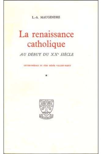 Beispielbild fr La renaissance catholique au dbut du XXe sicle, tome 1 Maugendre, L.-A. zum Verkauf von Bloody Bulga