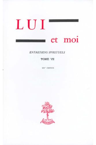 Stock image for LUI ET MOI - ENTRETIENS SPIRITUELS - TOME 7 for sale by Gallix