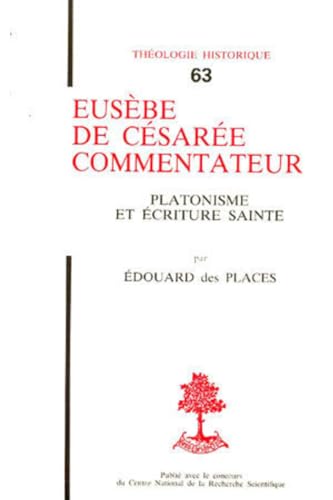 Imagen de archivo de Eusebe de Cesaree Commentateur: Platonisme et Ecriture Sainte (Theologie Historique 63) a la venta por Henry Stachyra, Bookseller