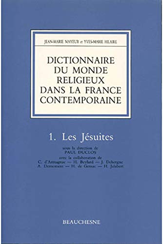 9782701010656: Dictionnaire du monde religieux dans la France contemporaine: Tome 1, Les Jsuites