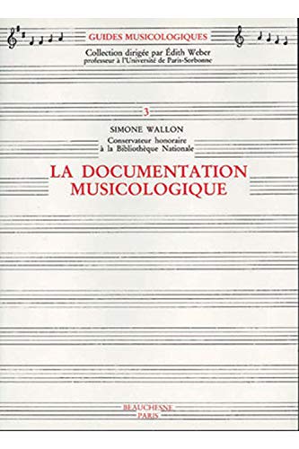 Imagen de archivo de La Documentation Musicologique. Guides Musicologiques, 3 (French Edition) a la venta por Zubal-Books, Since 1961