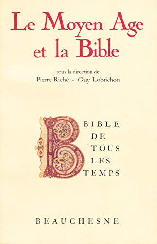 Le Moyen Age et la Bible ---- [ Bible de tous les temps N° 4 ]
