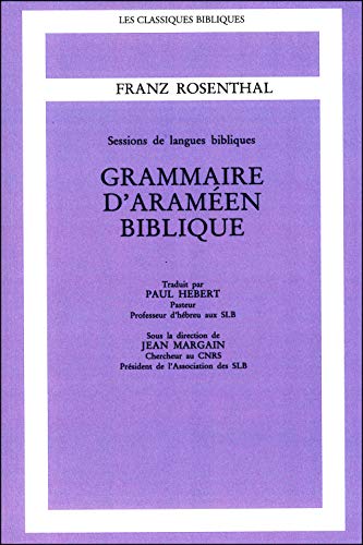 GRAMMAIRE D'ARAMEEN BIBLIQUE (9782701011783) by ROSENTHAL FRANZ; MARGAIN JEAN