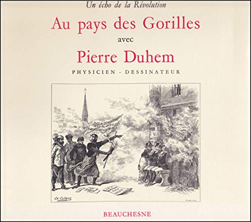 Beispielbild fr Au pays des gorilles avec Pierre Duhem (1861-1916): un echo de la Revolution zum Verkauf von Gallix